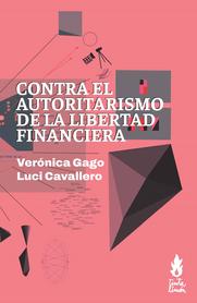 CONTRA EL AUTORITARISMO DE LA LIBERTAD FINANCIERA